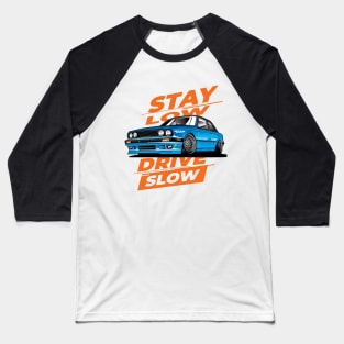 BMW E30_Stay low Drive slow Baseball T-Shirt